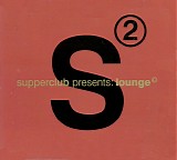 Various artists - supperclub - lounge - 02