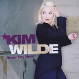 Kim Wilde - Never Say Never (Deluxe Edition)
