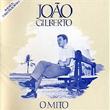 JoÃ£o Gilberto - O Mito