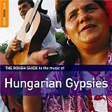Various artists - The Rough Guide To The Music Of Hungarian Gypsies