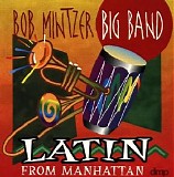 Bob Mintzer Big Band - Latin From Manhattan