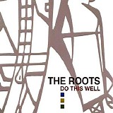 The Roots - Do This Well - Disc 1