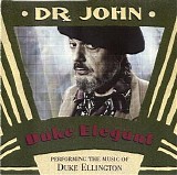 Dr. John - Duke Elegant: Dr. John Performing The Music Of Duke Ellington