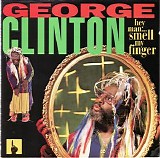 George Clinton - Hey Man... Smell My Finger