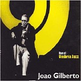 JoÃ£o Gilberto - Live At Umbria Jazz