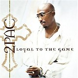 2Pac - Loyal To The Game (075021032910) (DE)
