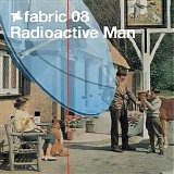 Various artists - Fabric 08 - Radioactive Man
