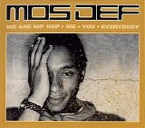 Mos Def - We Are Hip Hop â€¢ Me â€¢ You â€¢ Everybody - Disc 1