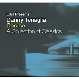 Various artists - Danny Tenaglia - Choice - A Collection Of Classics - Disc 1