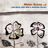 Various artists - Sister Bossa - Volume 6 - Cool Jazzy Cuts With A Brazilian Flavour - Disc 1