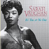 Sarah Vaughan - It's You Or No One
