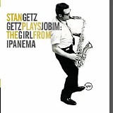 Stan Getz - Getz Plays Jobim - The Girl From Ipanema