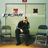 Atmosphere - You Canâ€™t Imagine How Much Fun Weâ€™re Having - Disc 1