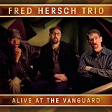 Fred Hersch Trio - Alive at the Vanguard