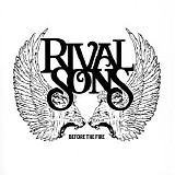 Rival Sons - Before the Fire