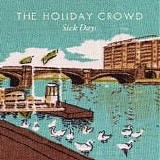 The Holiday Crowd - Sick Days