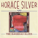 Horace Silver - The Baghdad Blues