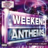 Various artists - Weekend Anthems - The Bar The Club The Chillout - Cd 1