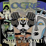 Ogre - Plague Of The Planet