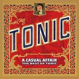 Tonic - A Casual Affair - The Best Of Tonic