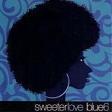 blue six - sweeter love