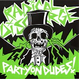 Radical Discharge - Party On Dudes!