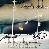 Edison's Children - In The First Waking Moments... (The Making Of "In The Last Waking Moments...")
