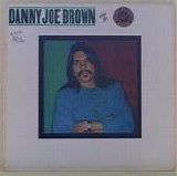 Brown, Danny Joe. and the Danny Joe Brown Band - Danny Joe Brown And The Danny Joe Brown Band