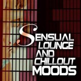Various artists - Sensual Lounge & Chillout Moods 2013