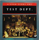 Test Dept - A Good Night Out
