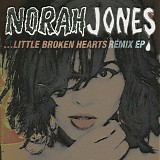 Norah Jones - ...Little Broken Hearts (Remix) - EP