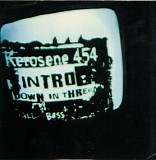Kerosene 454 - Down In Three