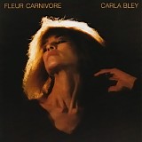 Carla Bley - Fleur carnivore