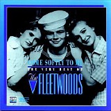 The Fleetwoods - Come Softly To Me: The Very Best Of The Fleetwoods