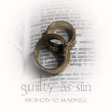 Method To Madness - Guilty As Sin