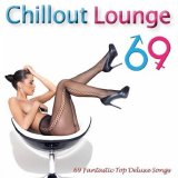 Various artists - Chillout Lounge 69 (69 Fantastic Top Deluxe Songs)