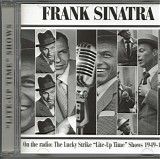 Frank Sinatra - On The Radio:  The Lucky Strike "Lite-Up Time" Shows 1949-1950