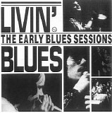 Livin' Blues - The Early Blues Sessions