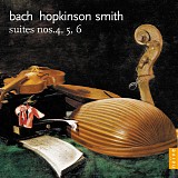 Hopkinson Smith - Bach - Suites nos 4, 5, 6