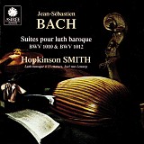 Hopkinson Smith - Suites pour luth baroque BWV1010 & BWV1012