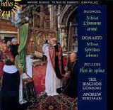 Binchois Consort - Busnois: Missa L'Homme ArmÃ© - Domarto: Missa Spiritus Almus - Pullois: Flos de spina