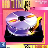 Various artists - Hard to Find 45's on CD, Vol. 1: 1955-60