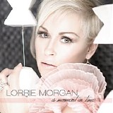 Lorrie Morgan - A Moment In Time