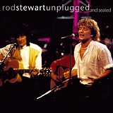 Rod Stewart - Unplugged...And Seated