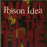 Poison Idea - War All The Time