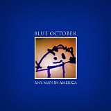 Blue October - Any Man in America