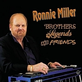 Ronnie Miller - Brothers, Legends & Friends