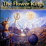 Flower Kings, The (Sweden) - Back In The World Of Adventures