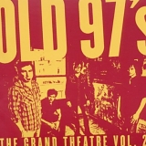 Old 97's - The Grand Theatre Vol. 2
