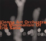 Vienna Art Orchestra - The Minimalism Of Erik Satie